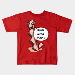 Demon Bacon, Where? Kids T-Shirt